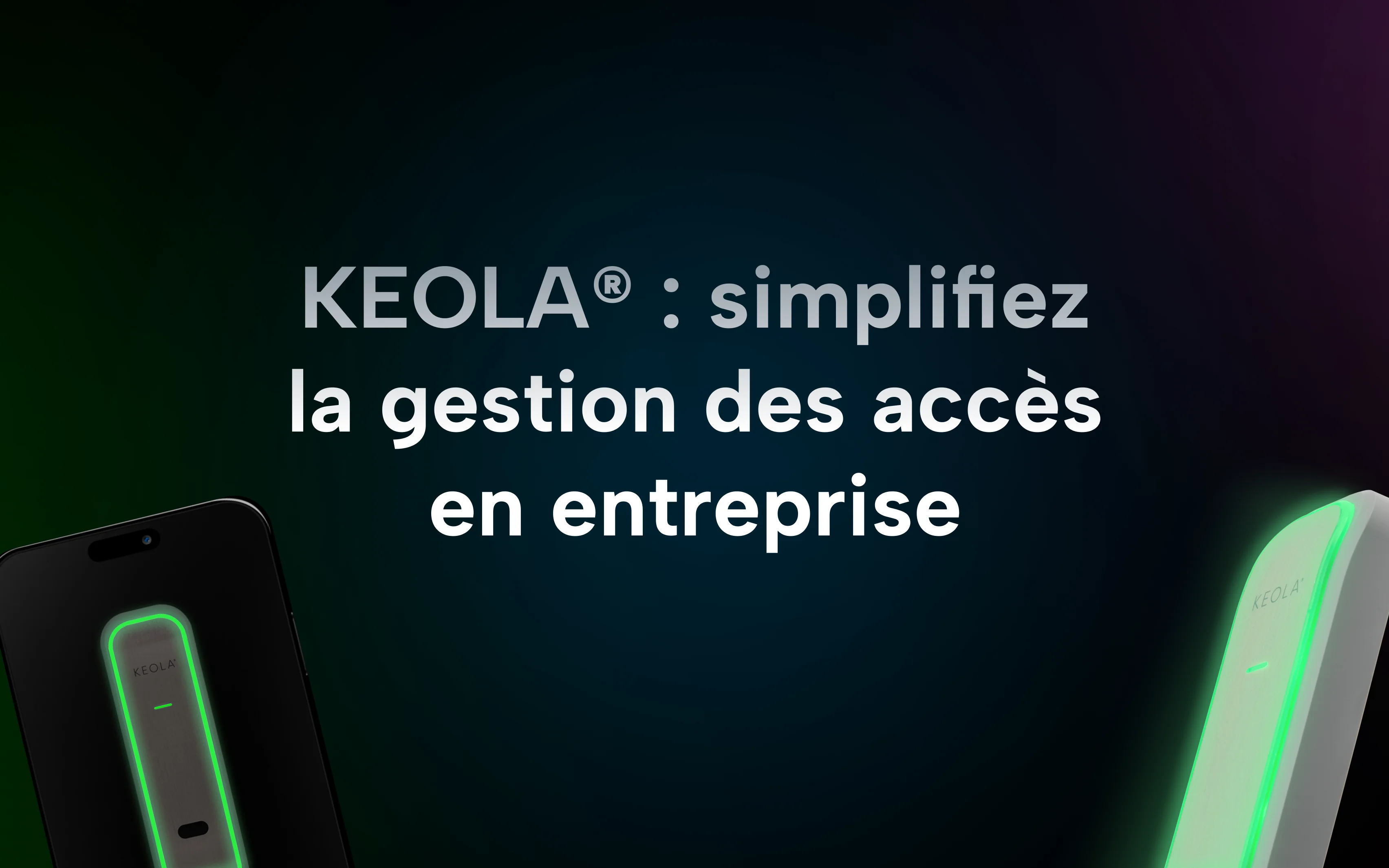 Keola gestion des accès entreprise controle d'accès connecté